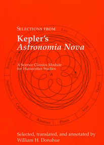 Selections from Kepler's Astronomia Nova by Johannes Kepler, William H. Donahue, 9781888009286
