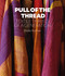 Pull of the Thread (Textile Travels of a Generation) by Sheila Fruman, 9781898113874