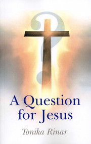 A Question for Jesus by Tonika Rinar, 9781846942341