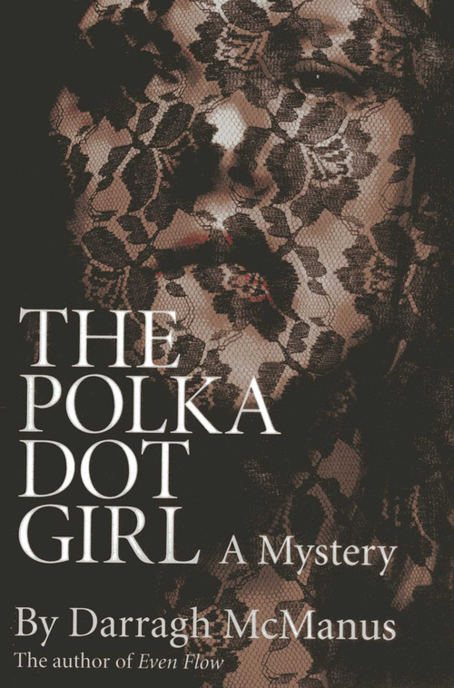 The Polka Dot Girl by Darragh  McManus, 9781780991818