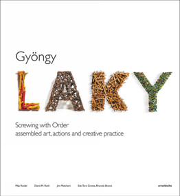 Gyöngy Laky (Screwing with Order) by Tom Grotta, Rhonda Brown, Mija Riedel, David M. Roth, Jim Melchert, 9783897906549