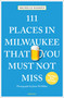 111 Places in Milwaukee That You Must Not Miss - 9783740816438 by Michelle Madden, Janet McMillan, 9783740816438