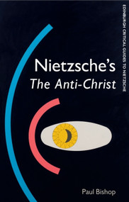 Nietzsche's The Anti-Christ by Paul Bishop, 9781474430746