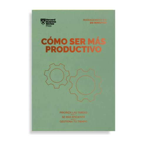 Cómo ser más productivo. Serie Management en 20 minutos (Getting Work Done Spanish Edition) by Harvard Business Review, 9788417963361