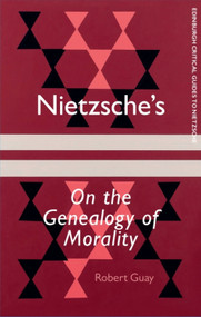 Nietzsche's On the Genealogy of Morality by Robert Guay, 9781474430784