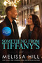 Something from Tiffany's (Movie Tie-In Edition) by Melissa Hill, 9781728267517