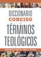 Diccionario Conciso de Términos Teológicos (Spanish Edition) by Christopher W. Morgan, Robert A. Peterson, 9781087756677