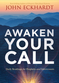 Awaken Your Call (Daily Readings for Prophets and Intercessors) by John Eckhardt, 9781636411378