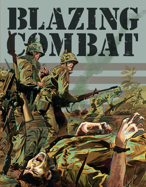 Blazing Combat by Archie Goodwin, Wallace Wood, Al Williamson, 9781683960843