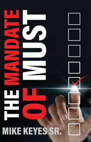 The Mandate of Must by Mike Keyes, 9781949106824