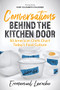 Conversations Behind the Kitchen Door (50 American Chefs Chart Today's Food Culture) by Emmanuel Laroche, Elizabeth Falkner, 9781631959172