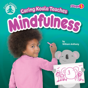 Caring Koala Teaches Mindfulness - 9781636918488 by William Anthony, 9781636918488