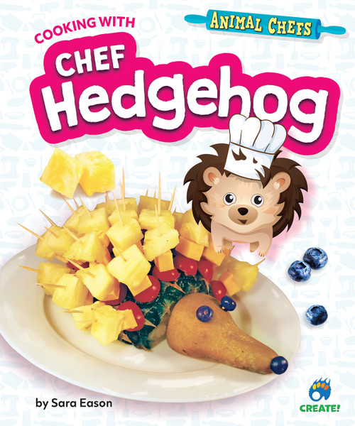 Cooking with Chef Hedgehog by Sarah Eason, 9798885090155