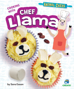 Cooking with Chef Llama by Sarah Eason, 9798885090162