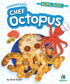 Cooking with Chef Octopus by Sarah Eason, 9798885090186
