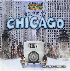 Creepy Chicago by Krystyna Poray Goddu, 9781684026685