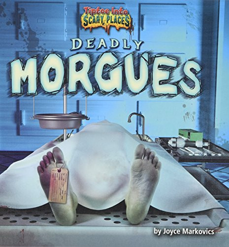 Deadly Morgues by Joyce Markovics, 9781684022700