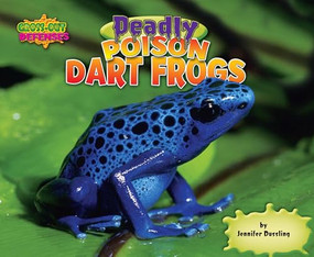 Deadly Poison Dart Frogs by Jennifer Dussling, 9781944998424
