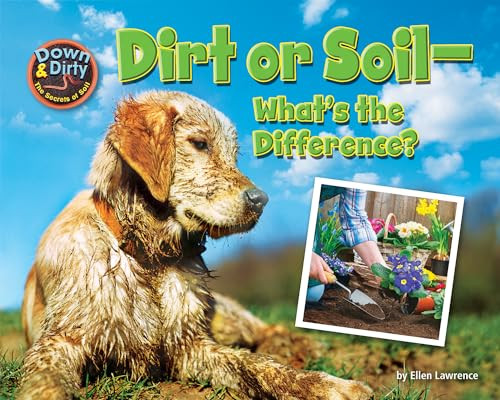 Dirt or Soil (What's the Difference?) by Ellen Lawrence, 9781642807677