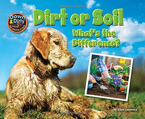 Dirt or Soil (What's the Difference?) - 9781627248334 by Ellen Lawrence, 9781627248334