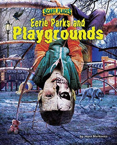 Eerie Parks and Playgrounds by Joyce Markovics, 9781642801729