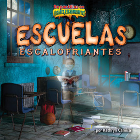 Escuelas escalofriantes (Creepy Schools) (Spanish Edition) by Kathryn Camisa, 9781684026111