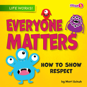 Everyone Matters (How to Show Respect) - 9781636919447 by Mari Schuh, 9781636919447