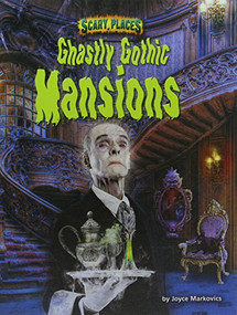Ghastly Gothic Mansions by Joyce Markovics, 9781684022731