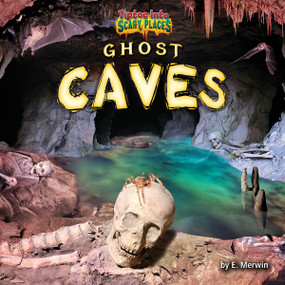 Ghost Caves by E. Merwin, 9781684022663