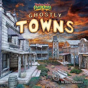 Ghostly Towns by Joyce Markovics, 9781684020515