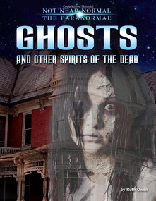 Ghosts and Other Spirits of the Dead by Ruth Owen, 9781617727245