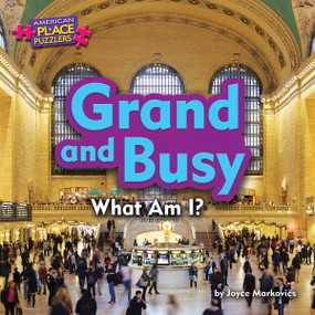 Grand and Busy (What Am I?) by Joyce Markovics, 9781684024841