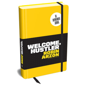Welcome, Hustler (An Empowerment Journal) by Robin Arzon, 9781454946342