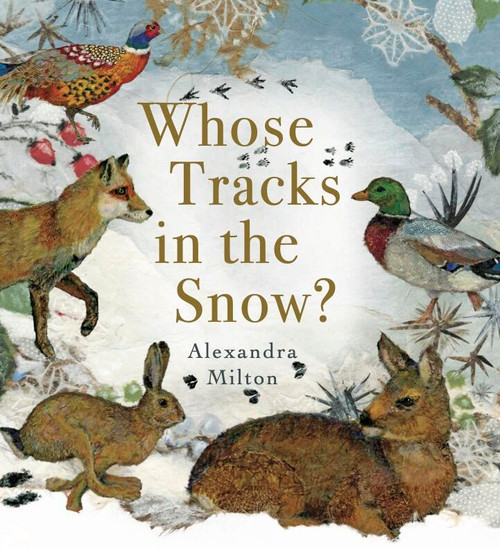 Whose Tracks in the Snow? by Alexandra Milton, 9781912757947