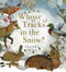Whose Tracks in the Snow? by Alexandra Milton, 9781912757947