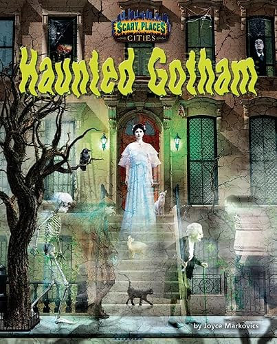 Haunted Gotham by Joyce Markovics, 9781684020201