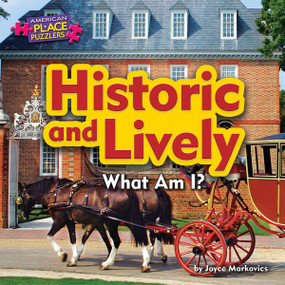 Historic and Lively (What Am I?) by Joyce Markovics, 9781684024827