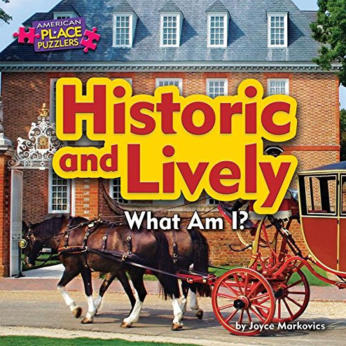 Historic and Lively (What Am I?) by Joyce Markovics, 9781684024827