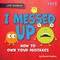 I Messed Up (How to Own Your Mistakes) - 9781636919515 by Sloane Hughes, 9781636919515