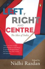 Left, Right and Centre: The Idea of India - 9780143455615 by Nidhi Razdan, 9780143455615