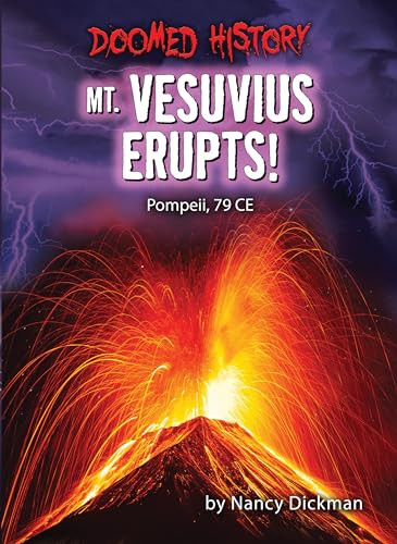 Mt. Vesuvius Erupts! (Pompeii, 79 CE) by Nancy Dickman, 9798885090834