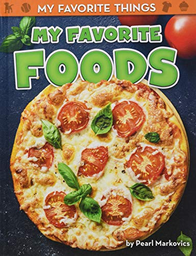 My Favorite Foods by Pearl Markovics, 9781642802115