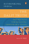 The Dalit Truth (The Battles for Realizing Ambedkar's Vision) by K Raju, 9780670093014