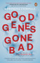 Good Genes Gone Bad (A Short History of Vaccines and Biological Drugs that Have Transformed Medicine) by Narendra Chirmule, 9780670096039