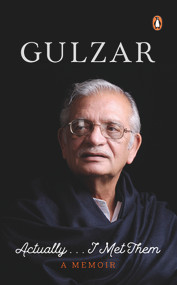 Actually ... I Met Them (A Memoir) by Gulzar, 9780670096077