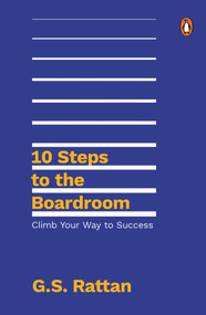 10 Steps to the Boardroom (Climb Your Way to Success) by G Rattan, 9780670096091