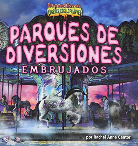 Parques de diversiones embrujados (Haunted Amusement Parks) (Spanish Edition) by Rachel Anne Cantor, 9781684023882