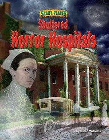 Shuttered Horror Hospitals - 9781684026081 by Dinah Williams, 9781684026081