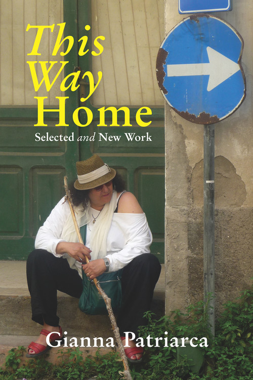 This Way Home (Selected and New Work) by Gianna Patriarca, 9781771836708