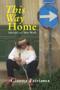 This Way Home (Selected and New Work) by Gianna Patriarca, 9781771836708